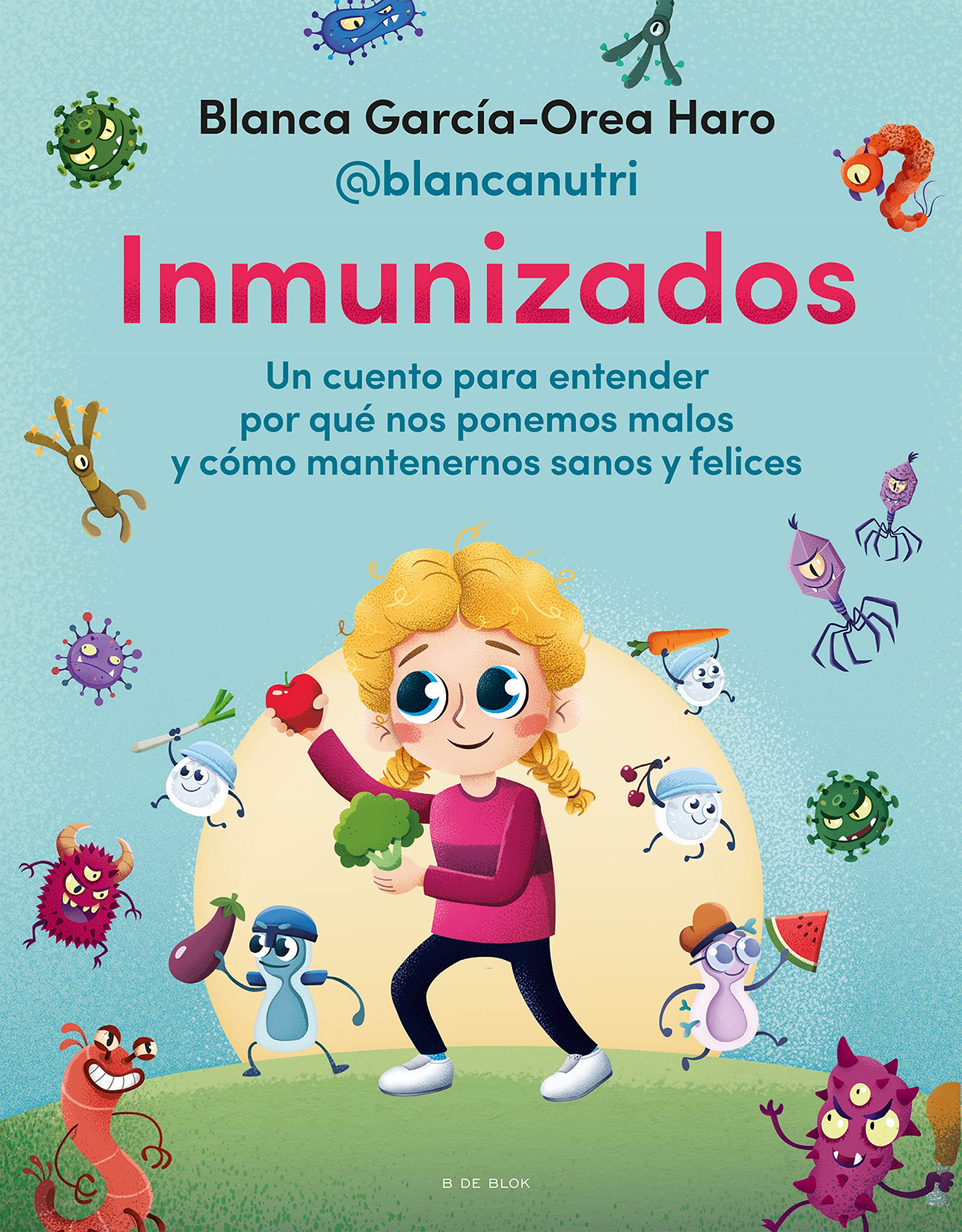 Inmunizados: Un cuento para entender por qué nos ponemos malos y cómo mantenernos sanos y felices (Lo más viral) Health, Nutrition & Fitness
