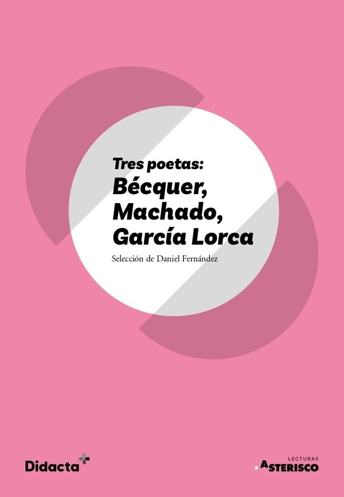 Tres poetas: Bécquer, Machado, García Lorca (Asterisco) (nueva edición 2021) book