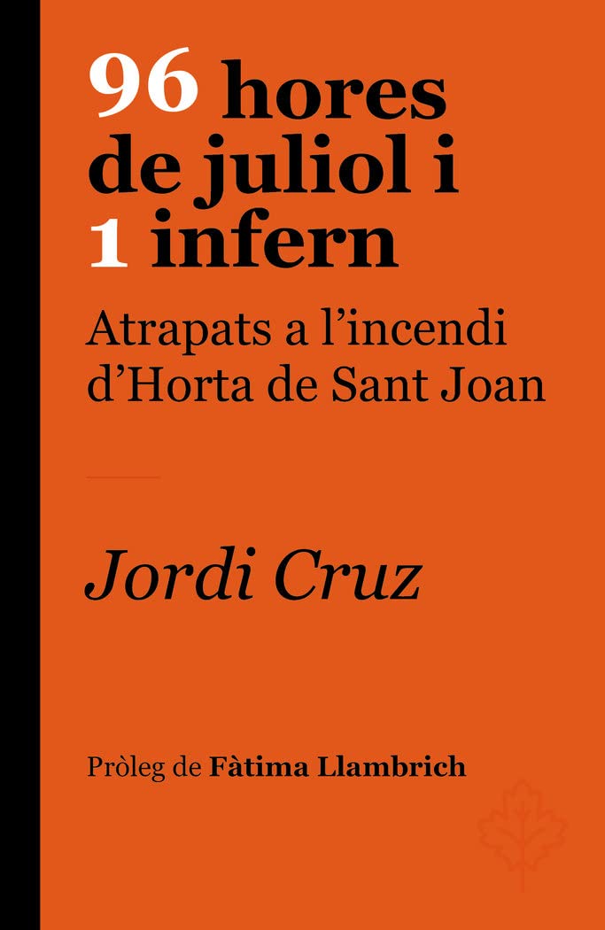 96 hores de juliol i 1 infern: Atrapats a l'incendi d'Horta de Sant Joan book
