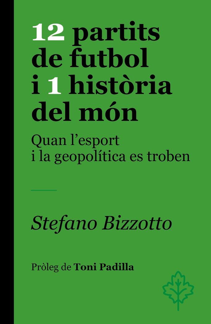 12 partits de futbol i 1 història del món: quan l'esport i la geopolítica es troben book