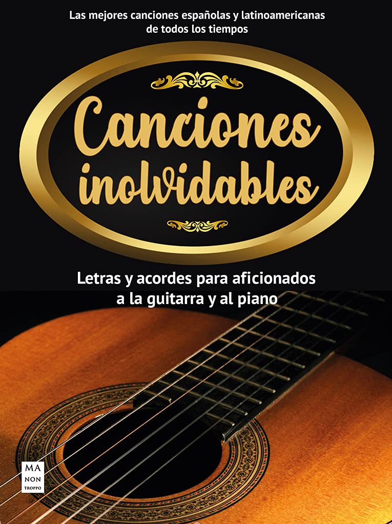 Canciones inolvidables: Letras Y Acordes Para Aficionados a La Guitarra Y El Piano book