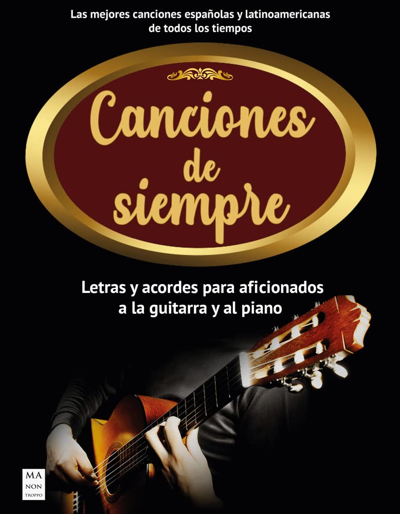 Canciones de siempre: Letras Y Acordes Para Aficionados a La Guitarra Y El Piano book