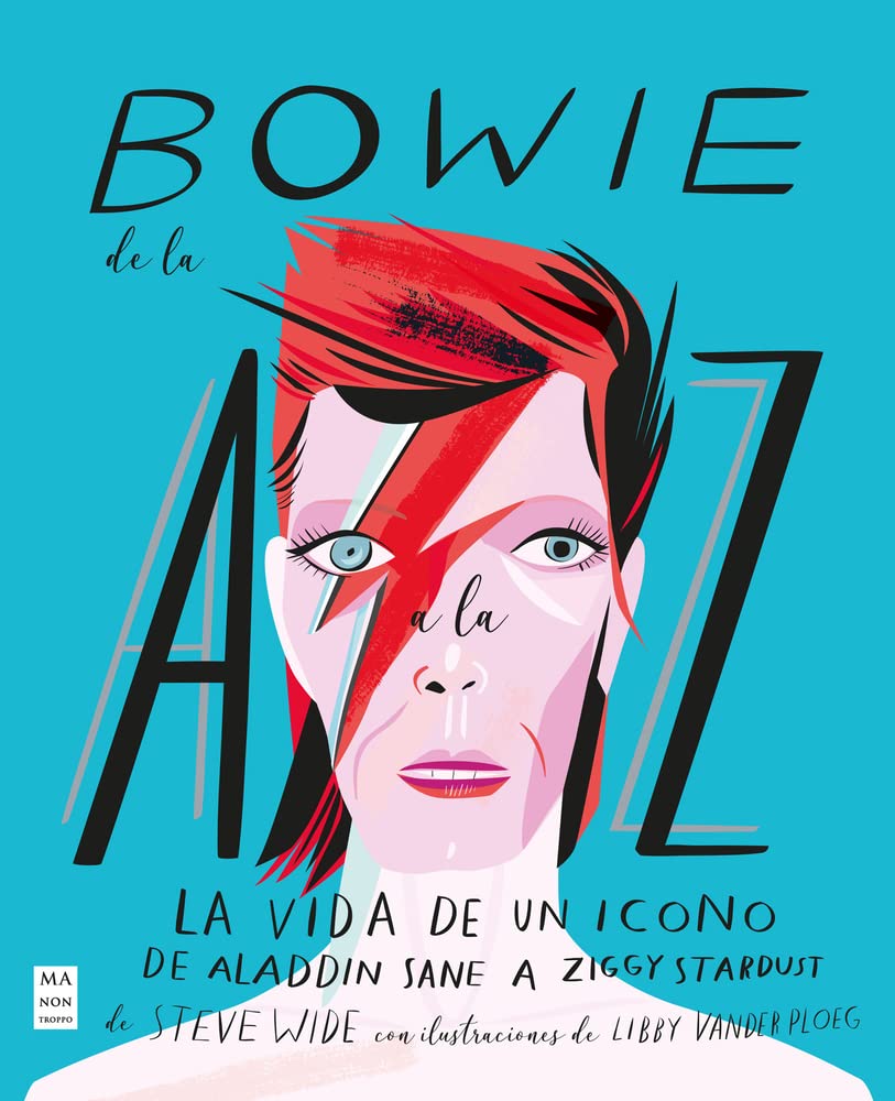 Bowie de la A a la Z: La Vida De Un Icono De Aladdin Sane a Ziggy Stardust book