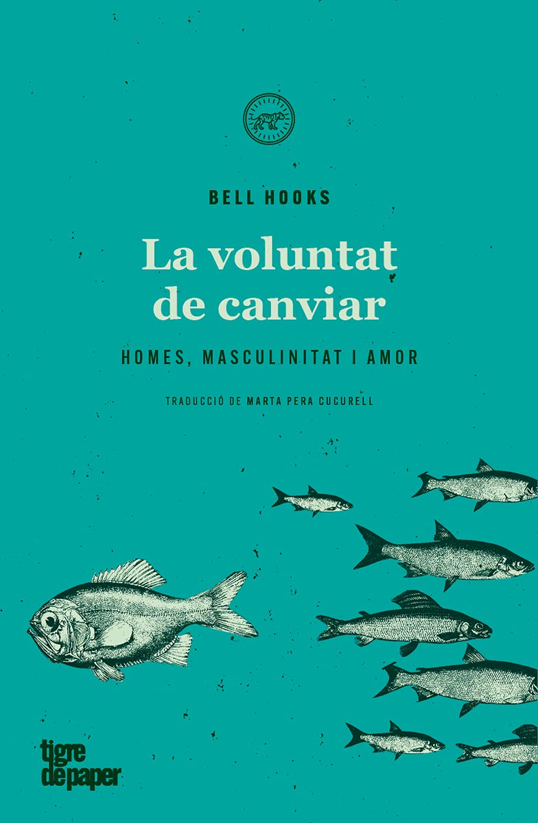La voluntat de canviar: Homes, masculinitat i amor Books