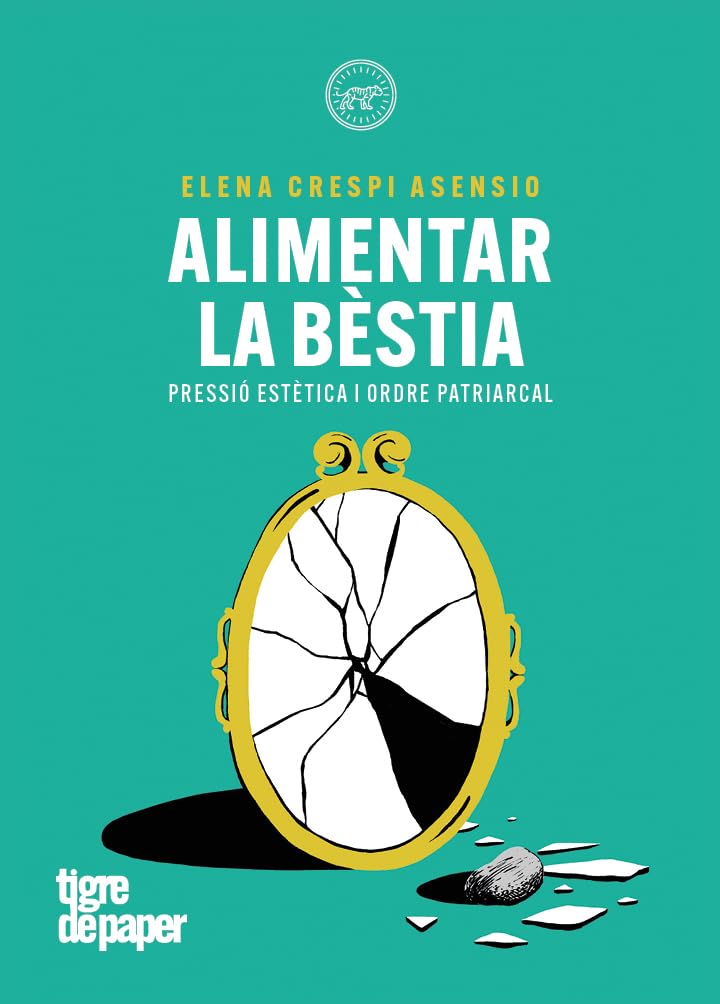 Alimentar la bèstia: Pressió estètica i ordre patriarcal (ASSAIG) Books