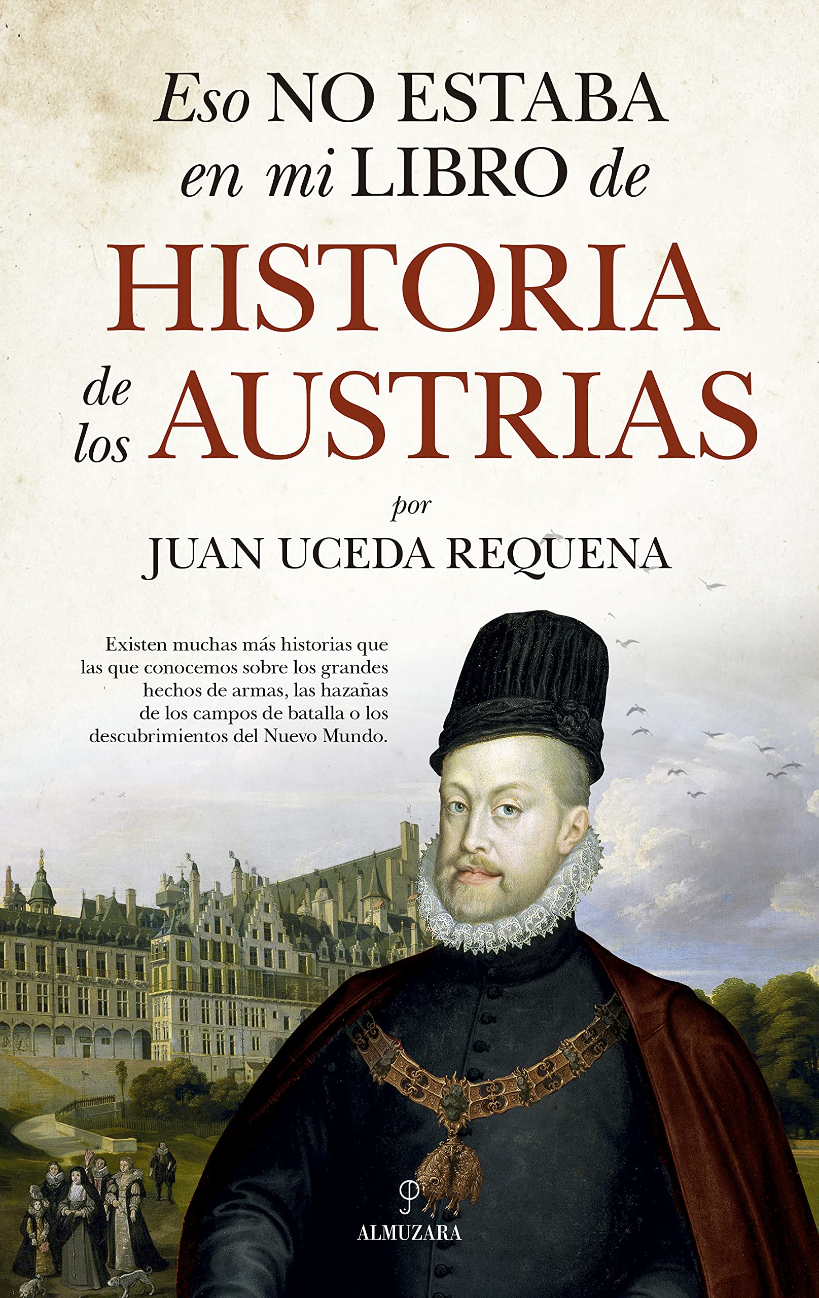 Eso no estaba en mi libro de historia de los Austrias Politics & History