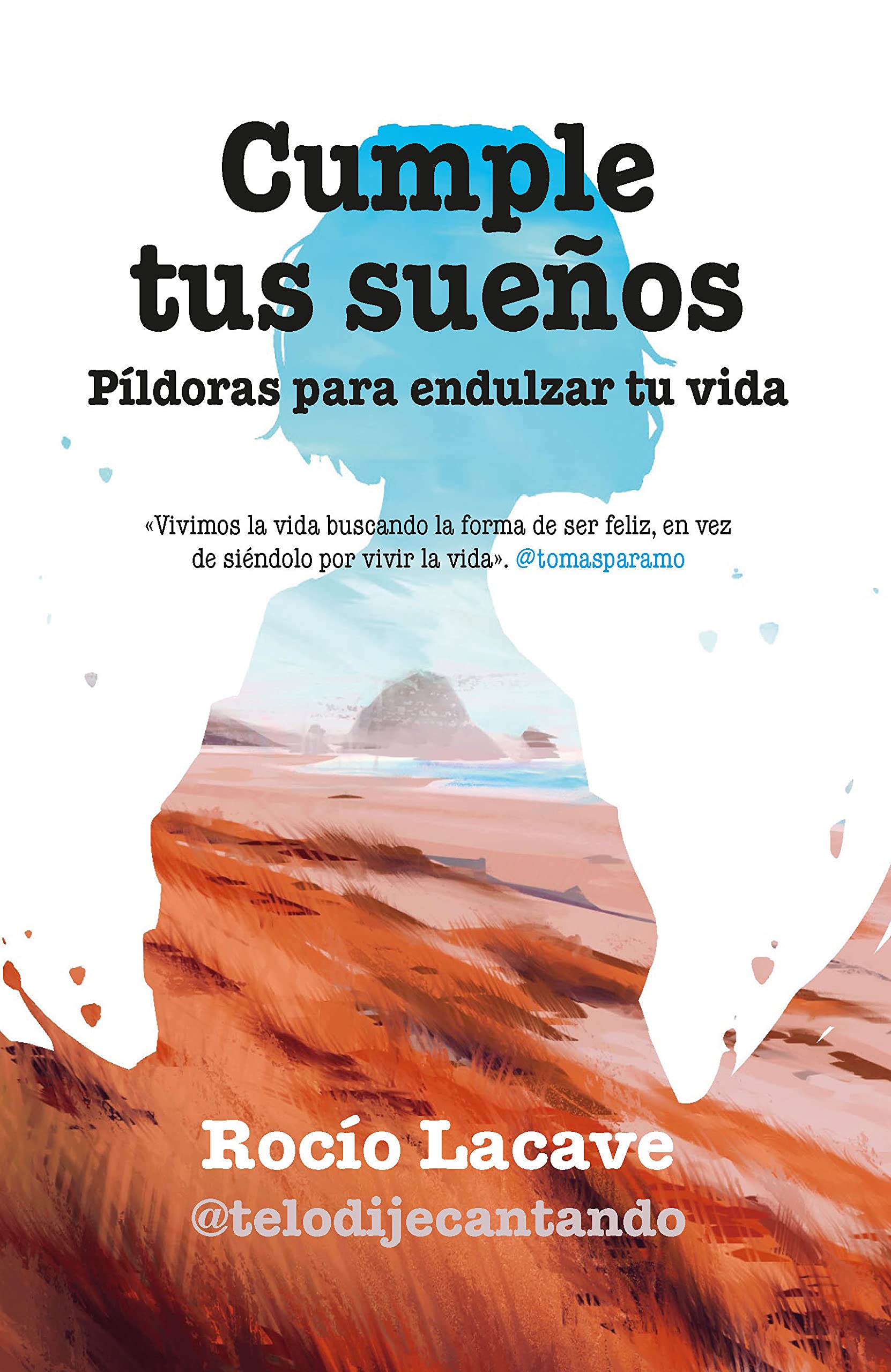 Cumple Tus Sueños / Fulfill Your Dreams: Pildoras Para Endulzar Tu Vida book