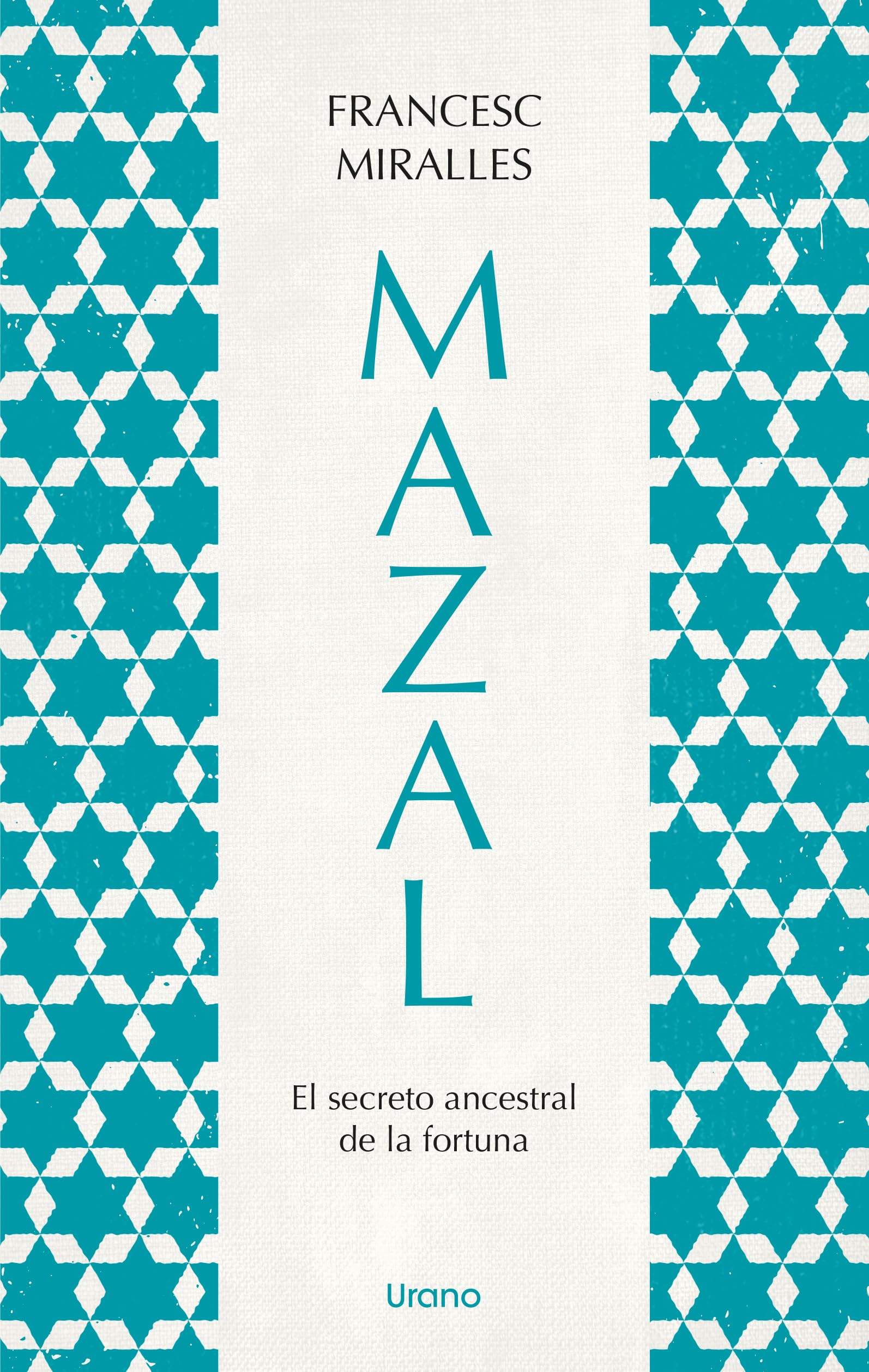 Mazal: El Secreto Ancestral De La Fortuna book