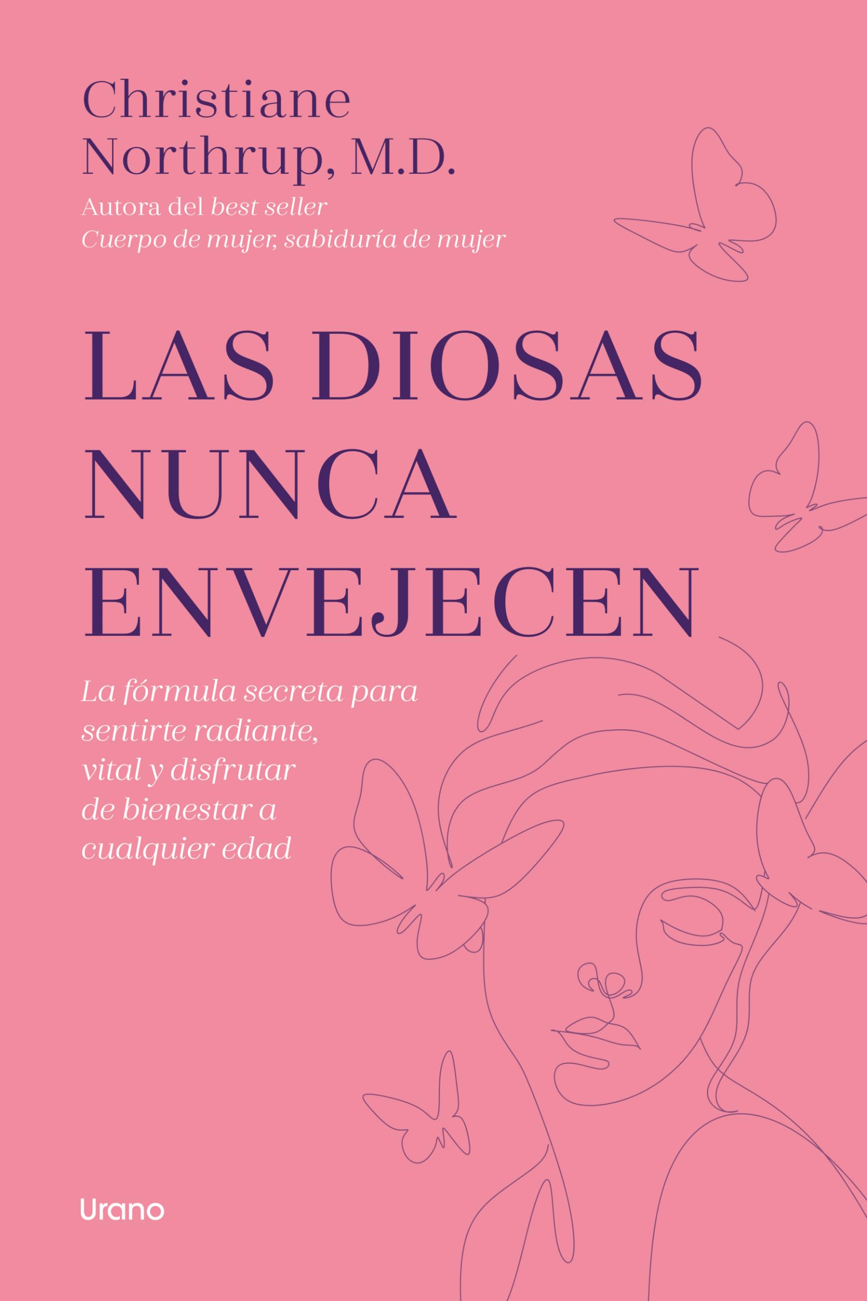 Las diosas nunca envejecen: La fórmula secreta para sentirte radiante, vital y disfrutar de bienestar a cualquier edad (Crecimiento personal) Health, Nutrition & Fitness