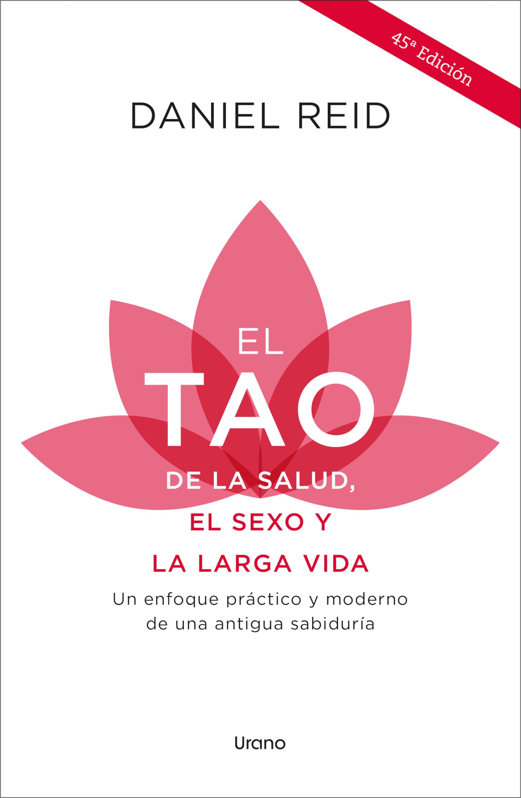 El tao de la salud, el sexo y la larga vida: Un enfoque práctico y moderno de una antigua sabiduría book