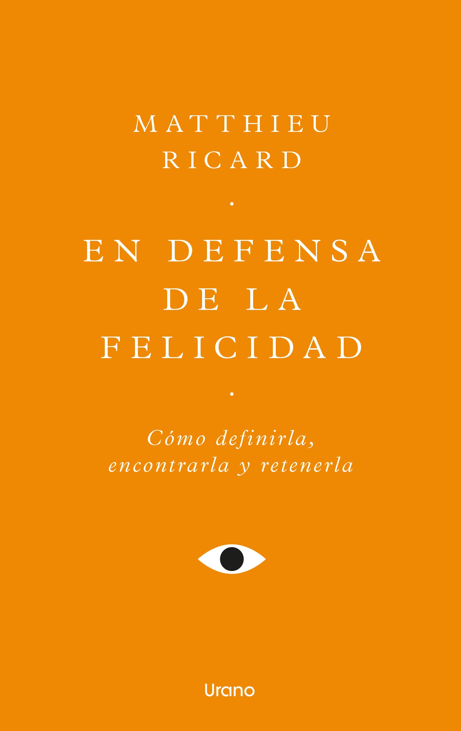En Defensa de la Felicidad -V3*: Un auténtico tratado de la felicidad (Urano Espiritualidad) Lifestyle