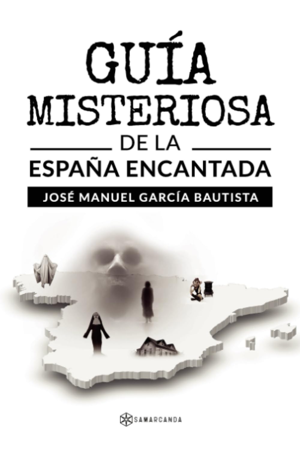 Guía misteriosa de la España Encantada Historical Fiction