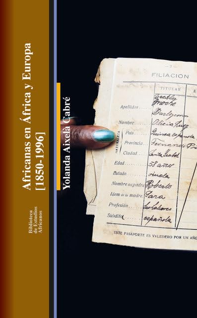 AFRICANAS EN AFRICA Y EUROPA 1850-1996 (Biblioteca de estudios africanos) Books