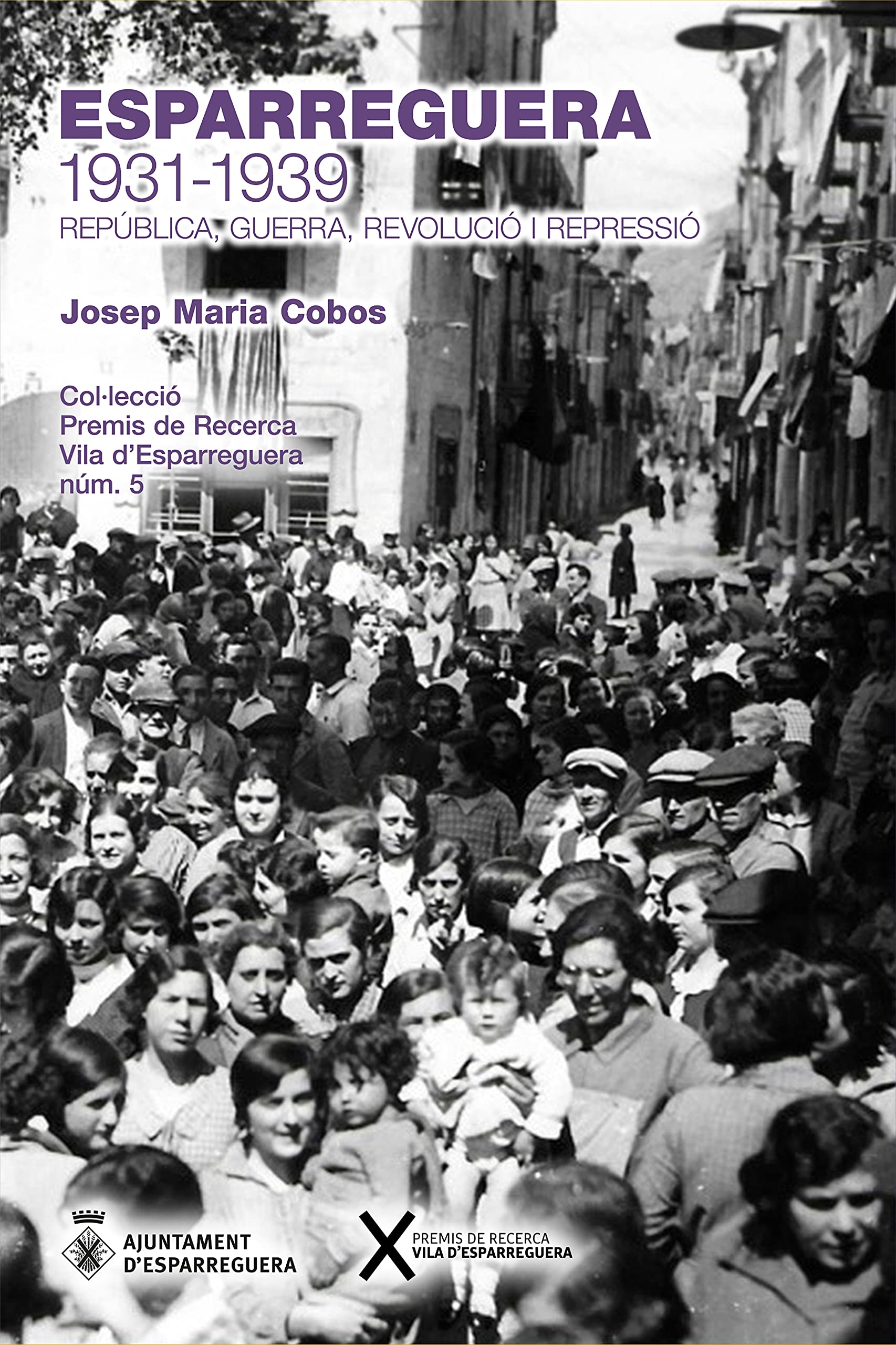 Esparreguera 1931-1939: República, guerra, revolució i repressió Politics & History