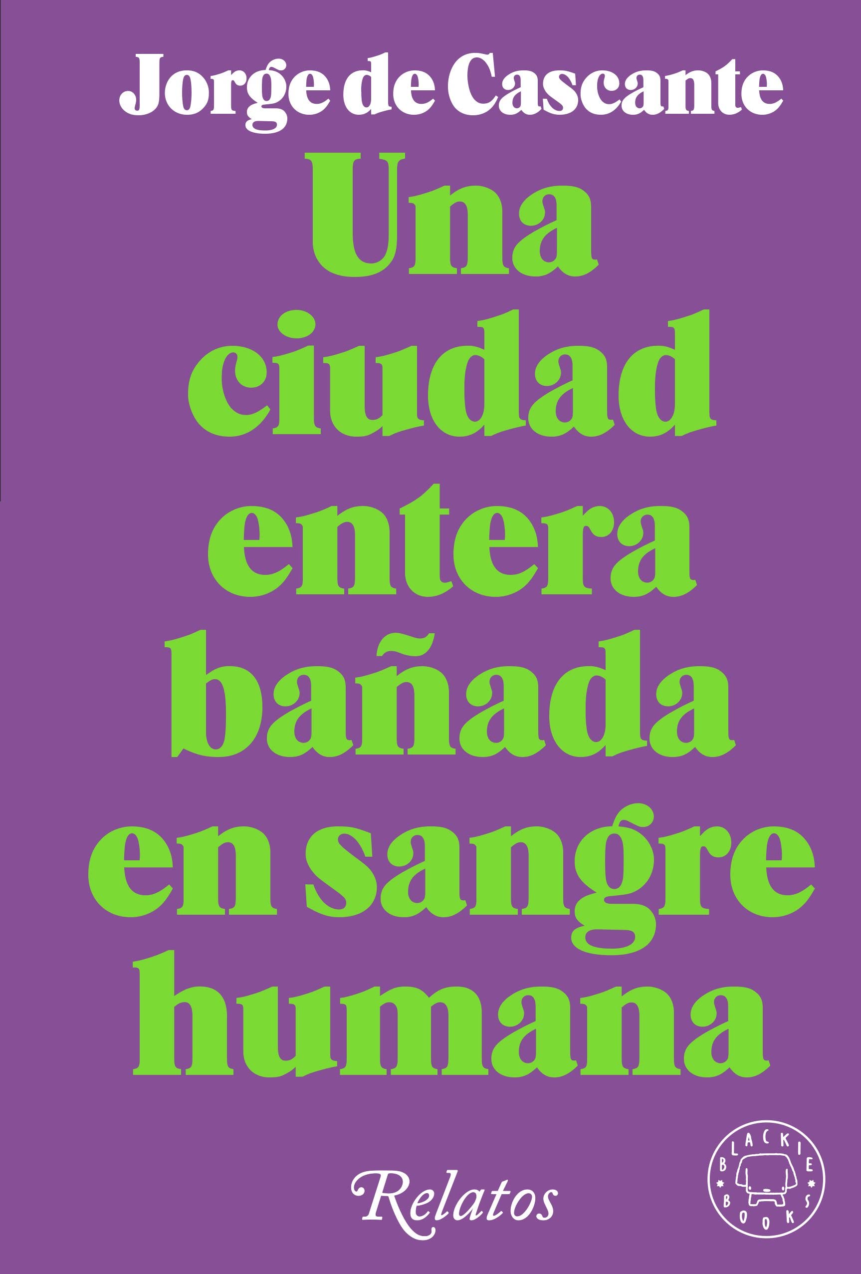 Una ciudad entera bañada en sangre humana Contemporary literature