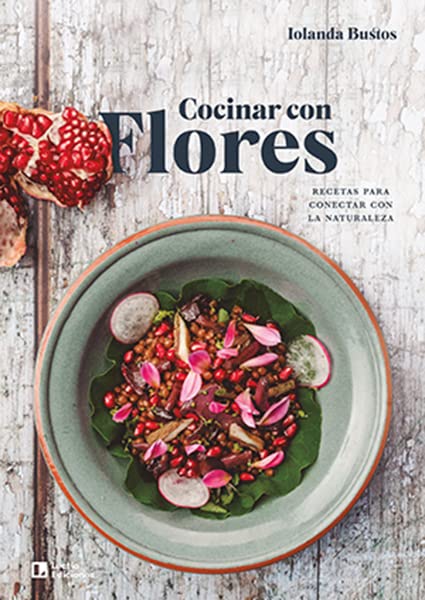 Cocinar con flores: Recetas para conectar con la naturaleza (Sensaciones, Band 12) Leisure, Home & Garden