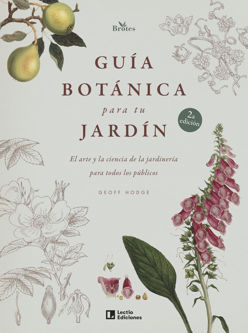 Guía botánica para tu jardín: El arte y la ciencia de la jardinería para todos los públicos (Brotes, Band 1) Leisure, Home & Garden