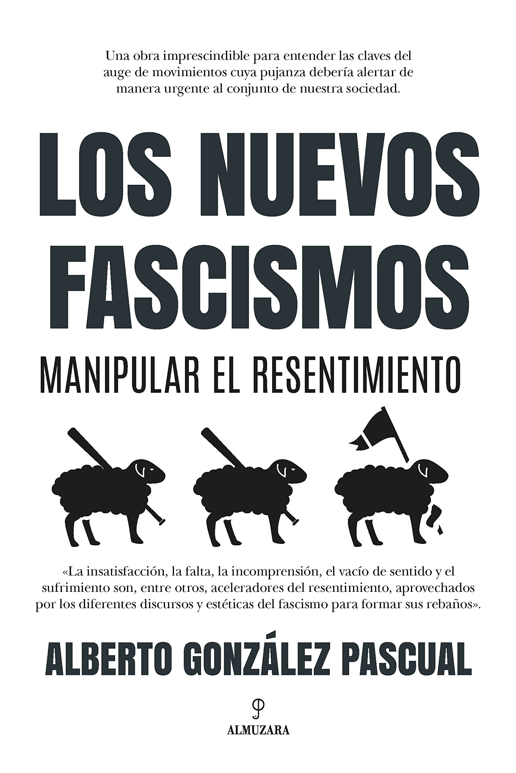 NUEVOS FASCISMOS. MANIPULAR EL RESENTIMIENTO Social Sciences
