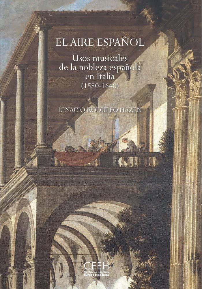 El aire español. Usos musicales de la nobleza española en Italia (1580-1640) Arts & Music
