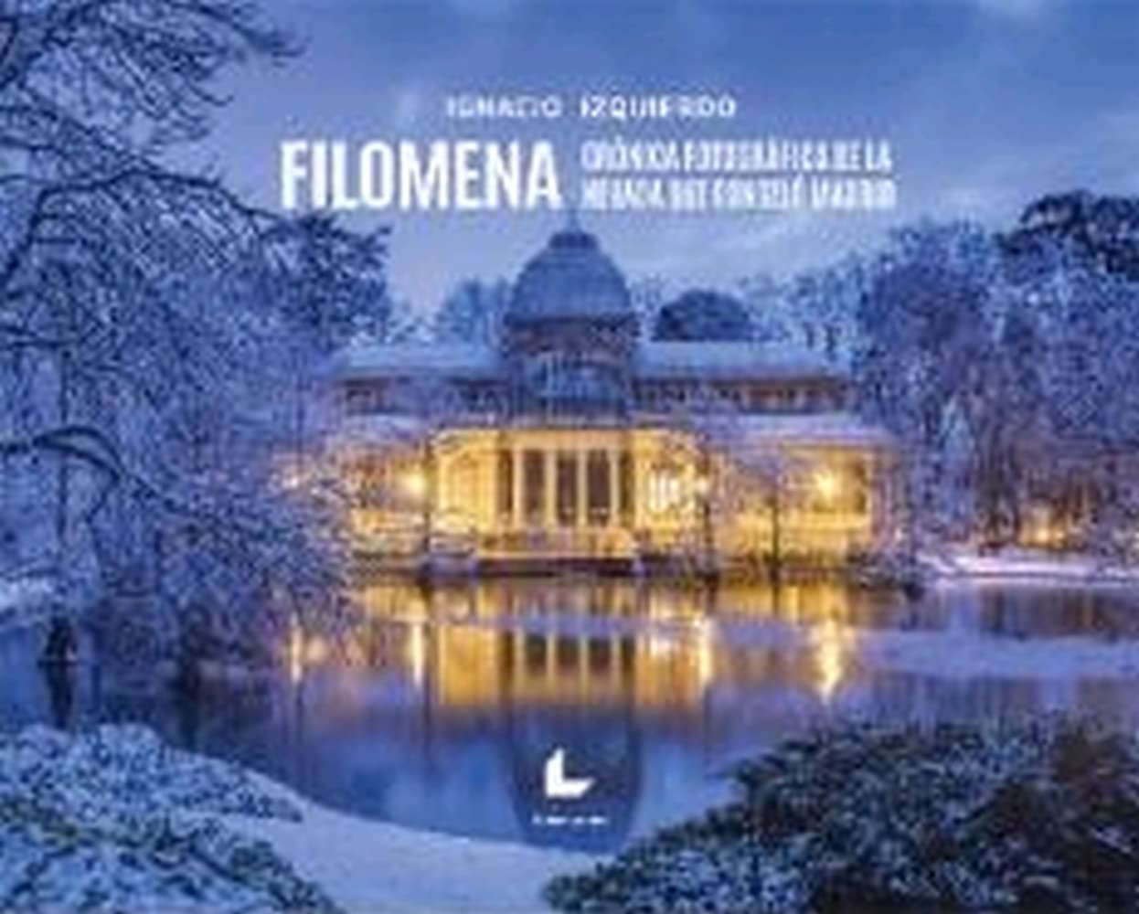FILOMENA. CR?NICA FOTOGR?FICA DE LA NEVADA QUE CONGEL? MADRID Travel