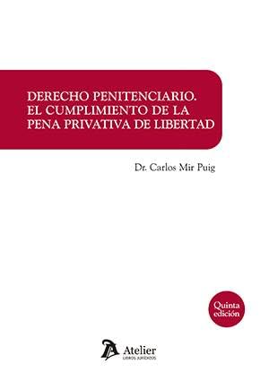 Derecho penitenciario : el cumplimiento de la pena privativa de libertad. 5ª edición. book