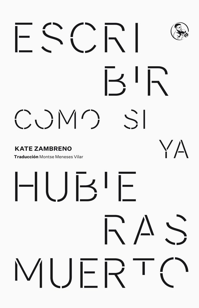 ESCRIBIR COMO SI YA HUBIERAS MUERTO book