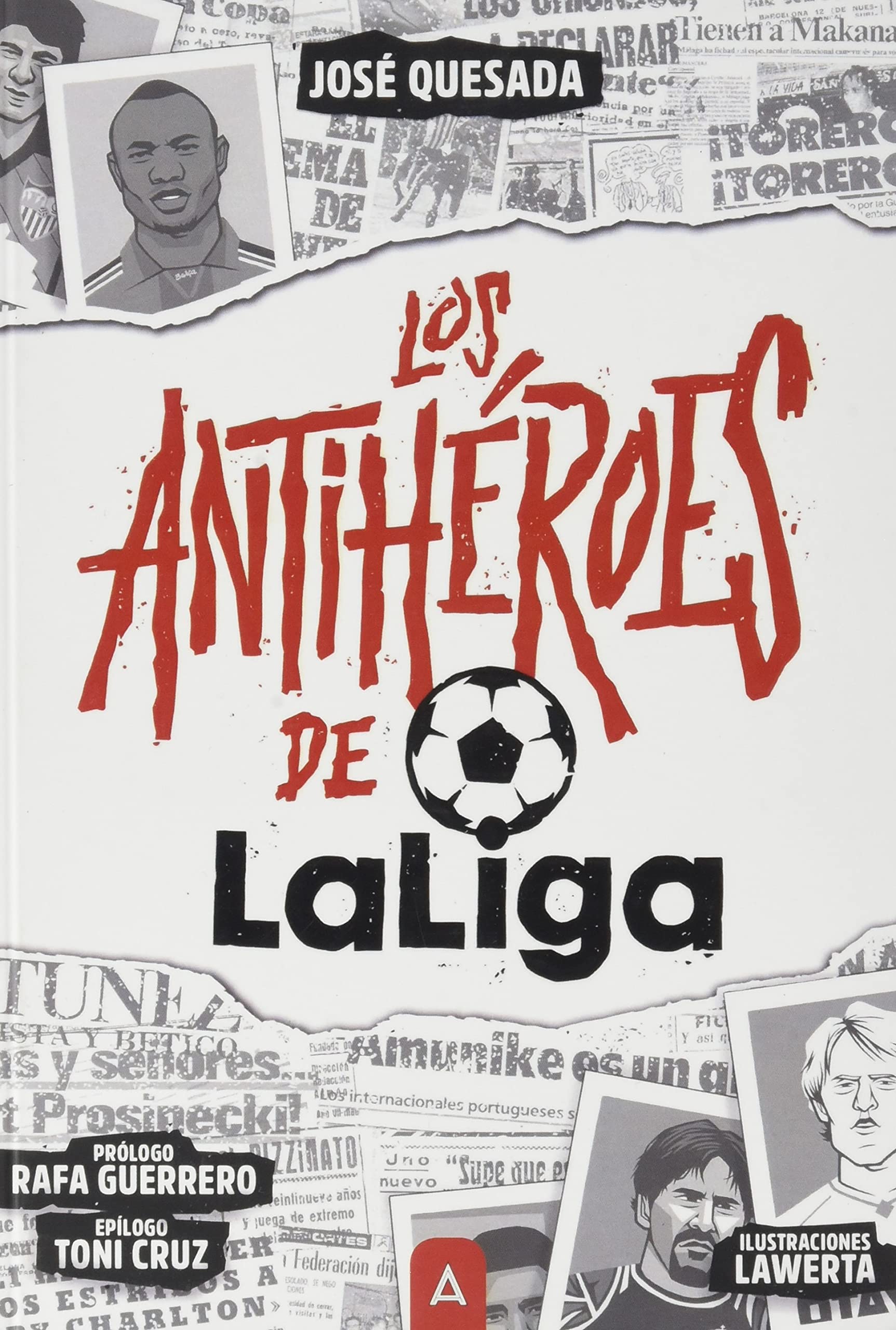 Los Antihéroes de la Liga book