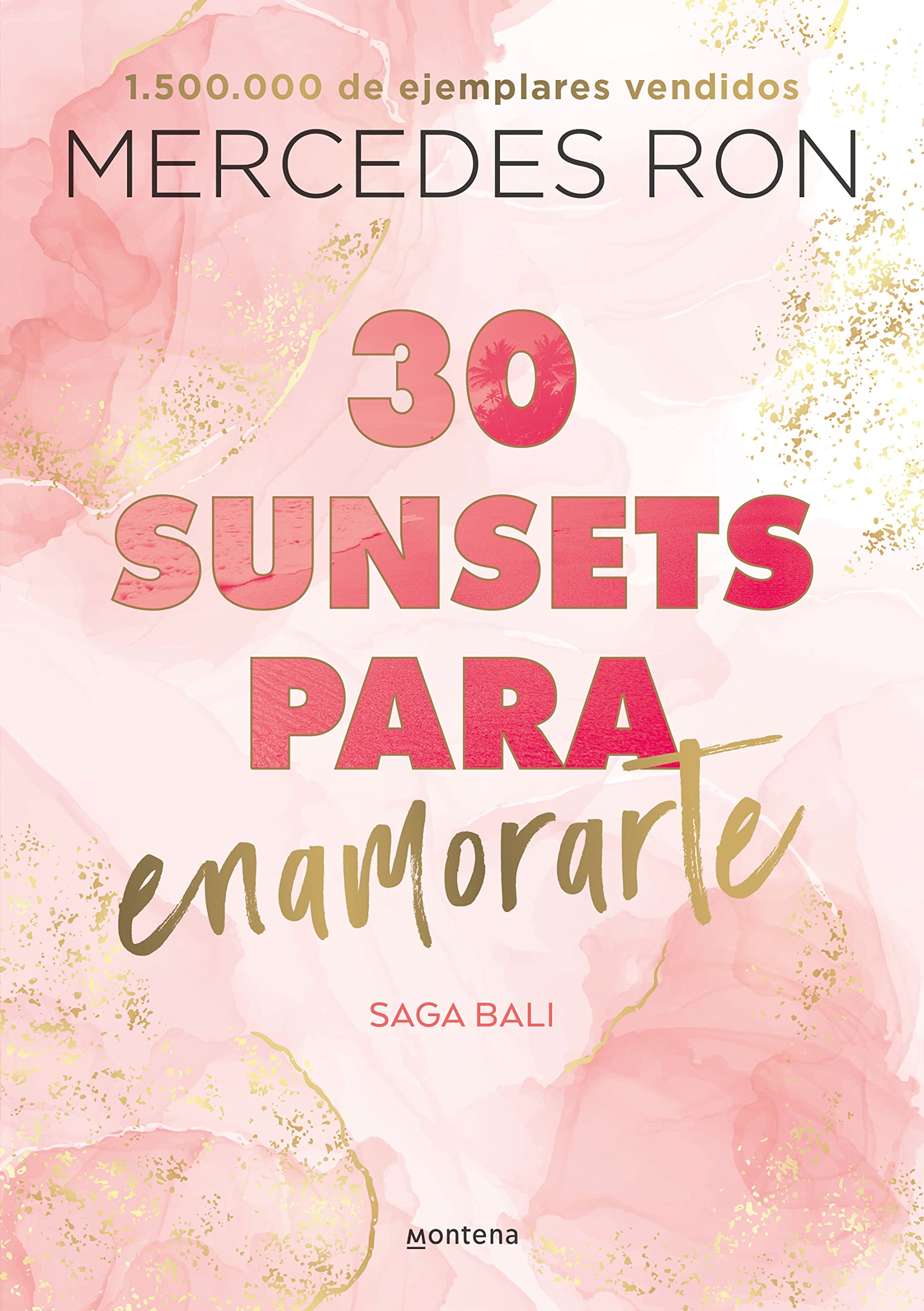 30 sunsets para enamorarte (Bali 1): Por la autora de Culpa mía (Montena, Band 1) Fiction