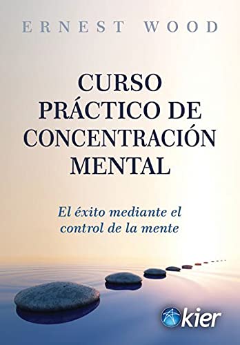 Curso práctico de concentración mental: El éxito mediante el control de la mente Books