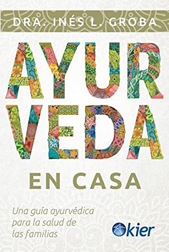 Ayurveda en casa: Una guía ayurvédica para la salud de las familias book