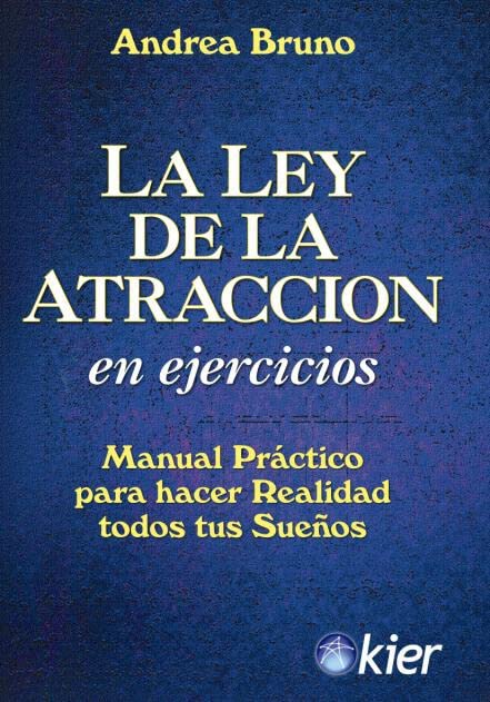 La Ley de Atracción en ejercicios: Manual práctico para hacer realidad todos tus sueños book