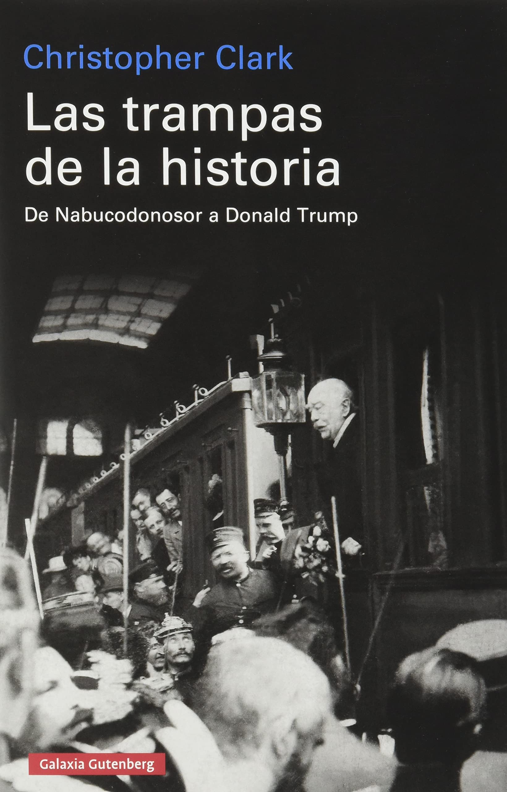 Las trampas de la historia: De Nabucodonosor a Donald Trump Politics & History