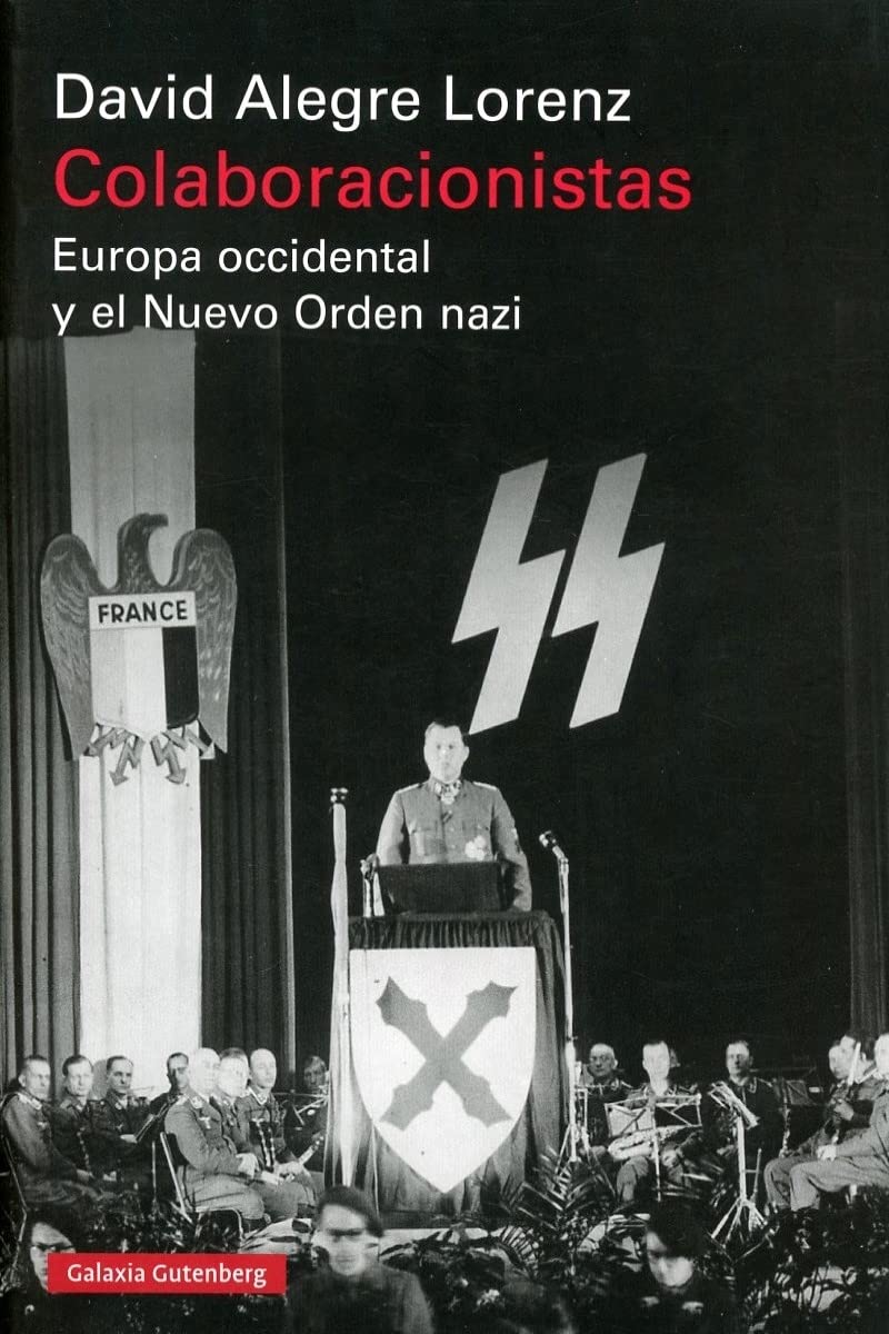 Colaboracionistas: Europa Occidental y el Nuevo Orden nazi (Ensayo) Politics & History