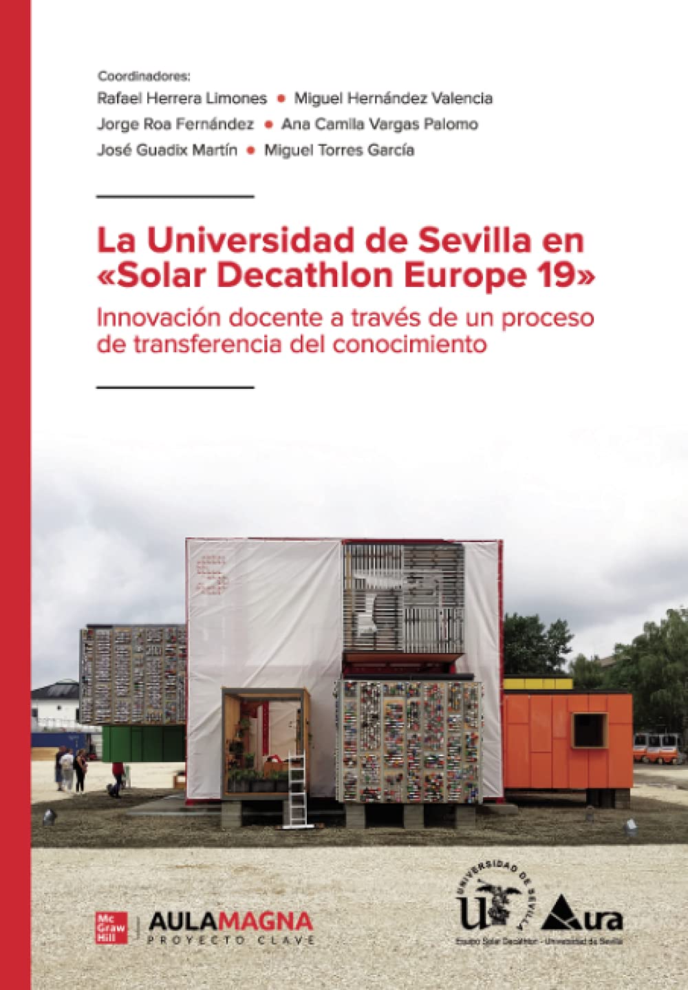 La Universidad de Sevilla en «Solar Decathlon Europe 19»: Innovación docente a través de un proceso de transferencia del conocimiento book