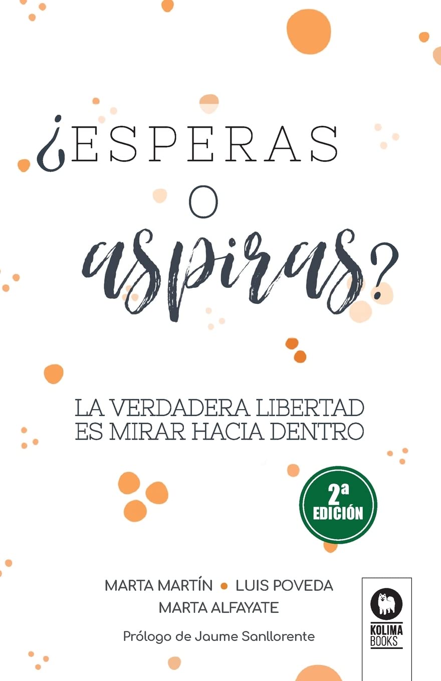 ¿Esperas o aspiras?: La verdadera libertad es mirar hacia dentro (Crecimiento personal) Business, Finance & Career