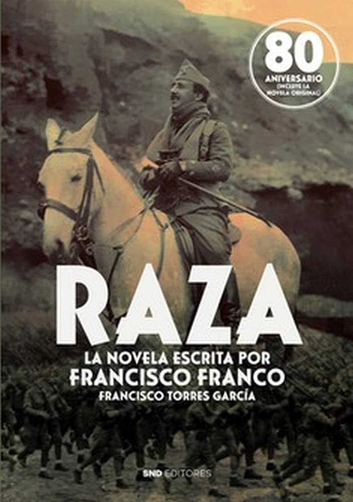 Raza, la novela escrita por Francisco Franco (Historia) Politics & History