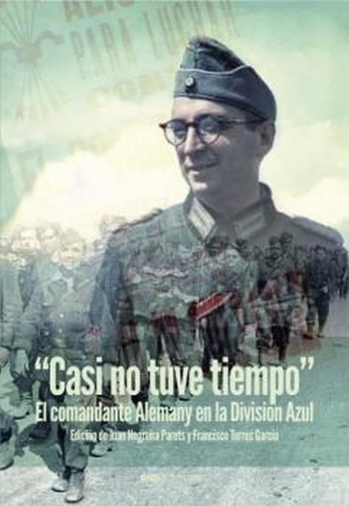 "CASI NO TUVE TIEMPO" EL COMANDANTE ALEMANY EN LA DIVISIÓN AZUL book