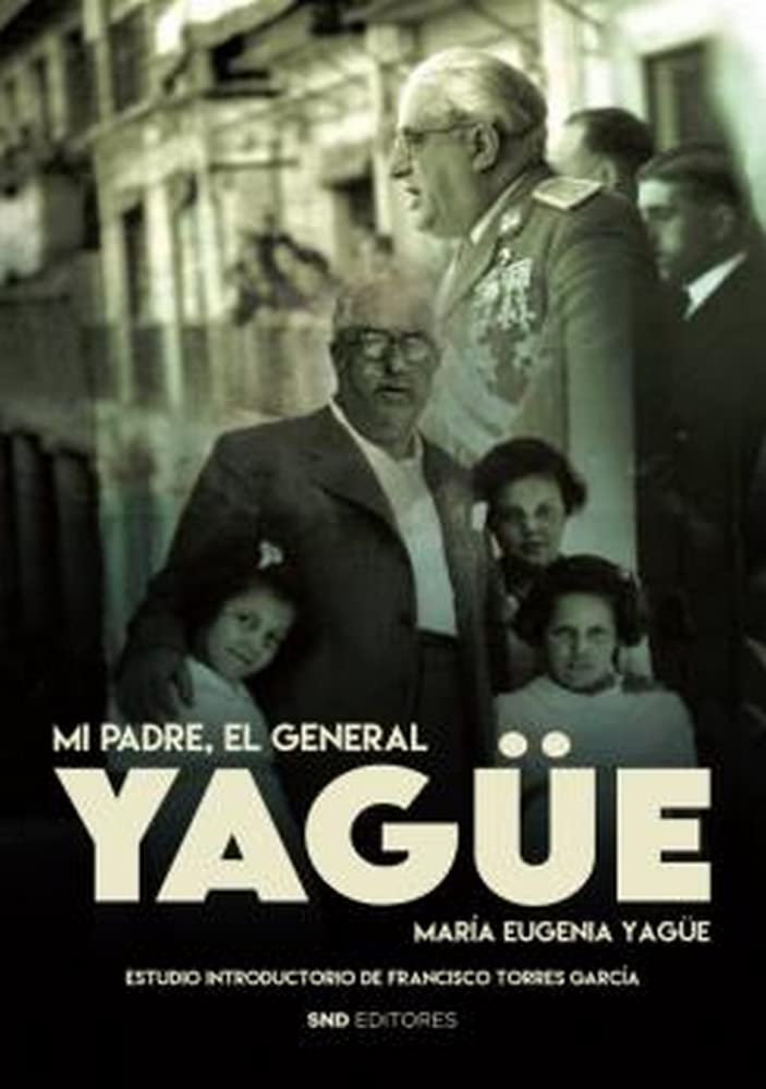 MI PADRE EL GENERAL YAGÜE book