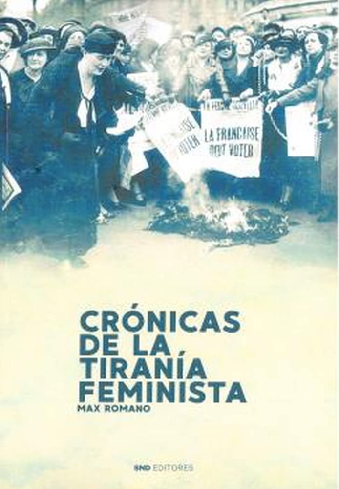 CRÓNICAS DE LA TIRANÍA FEMINISTA book