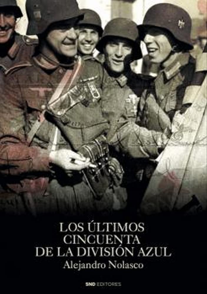 LOS ÚLTIMOS CINCUENTA DE LA DIVISIÓN AZUL Biographies & Memoirs