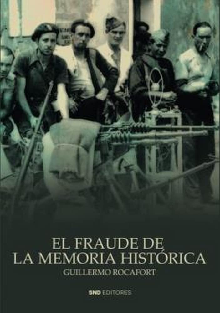 EL FRAUDE DE LA MEMORIA HISTÓRICA Politics & History