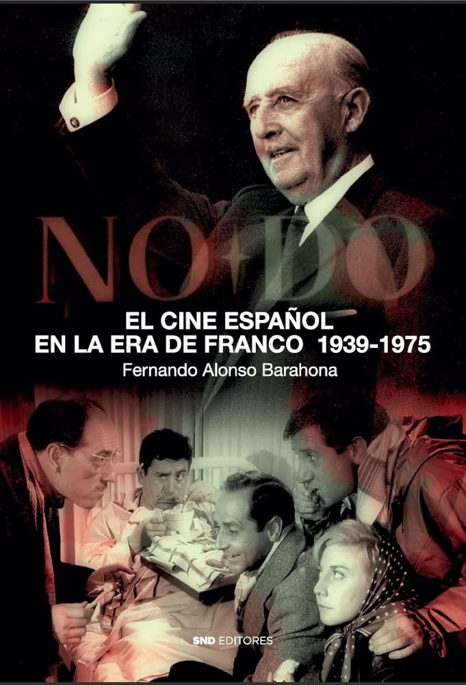 EL cine español en la era de Franco Politics & History