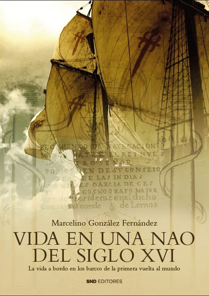 Vida en una Nao del Siglo XVI: La vida a bordo en los barcos de la primera vuelta al Mundo book