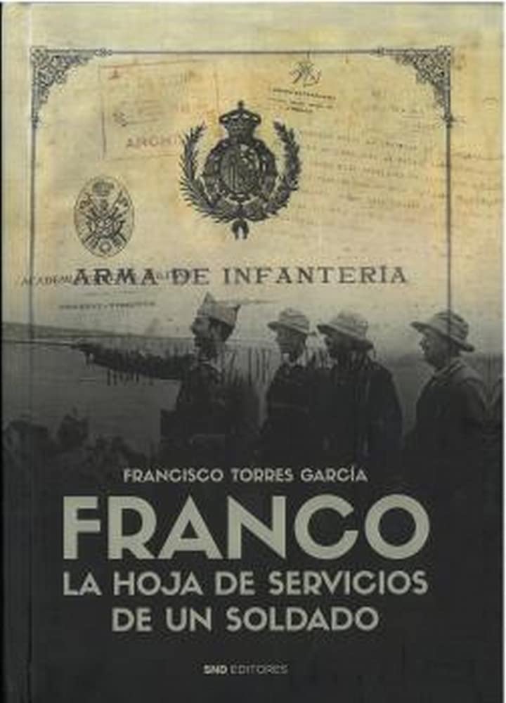 Franco. La hoja de servicios de un soldado Politics & History