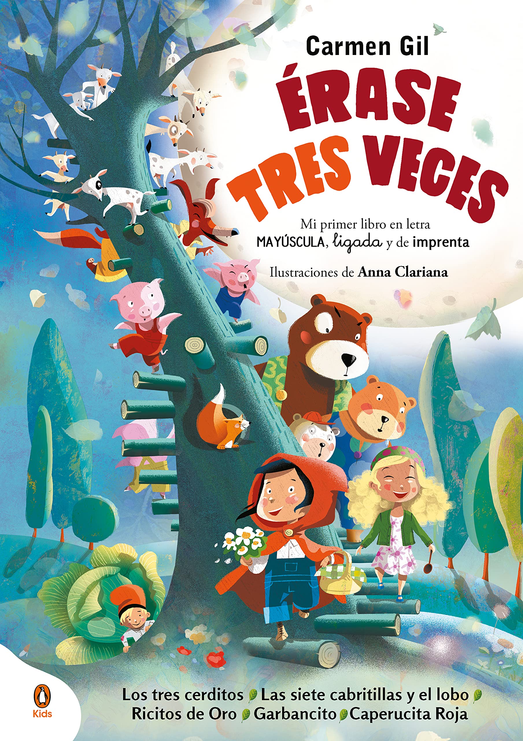 Érase tres veces. Mi primer libro en letra mayúscula, ligada y de imprenta: Los tres cerditos, Las siete cabritillas y el lobo, Ricitos de oro, Garbancito y Caperucita Roja book