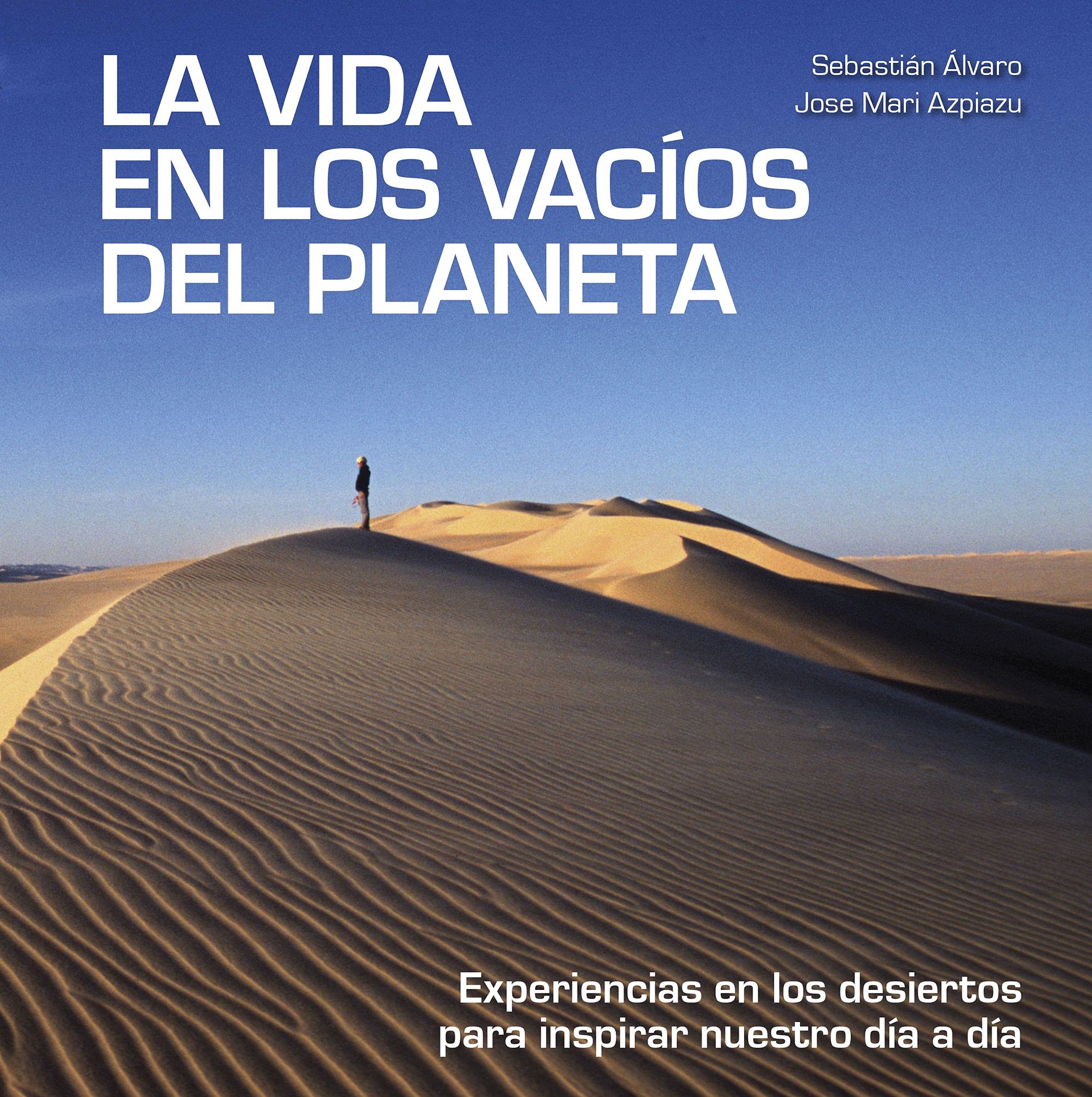 La vida en los vacíos del planeta: Experiencias en los desiertos para inspirar nuestro día a día book