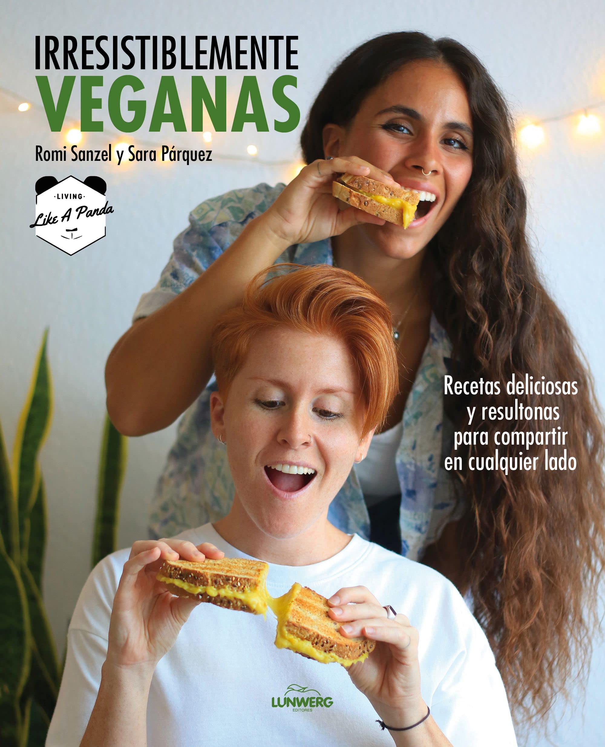 Irresistiblemente veganas: Recetas deliciosas y resultonas para compartir en cualquier lado (Gastronomía) Leisure, Home & Garden