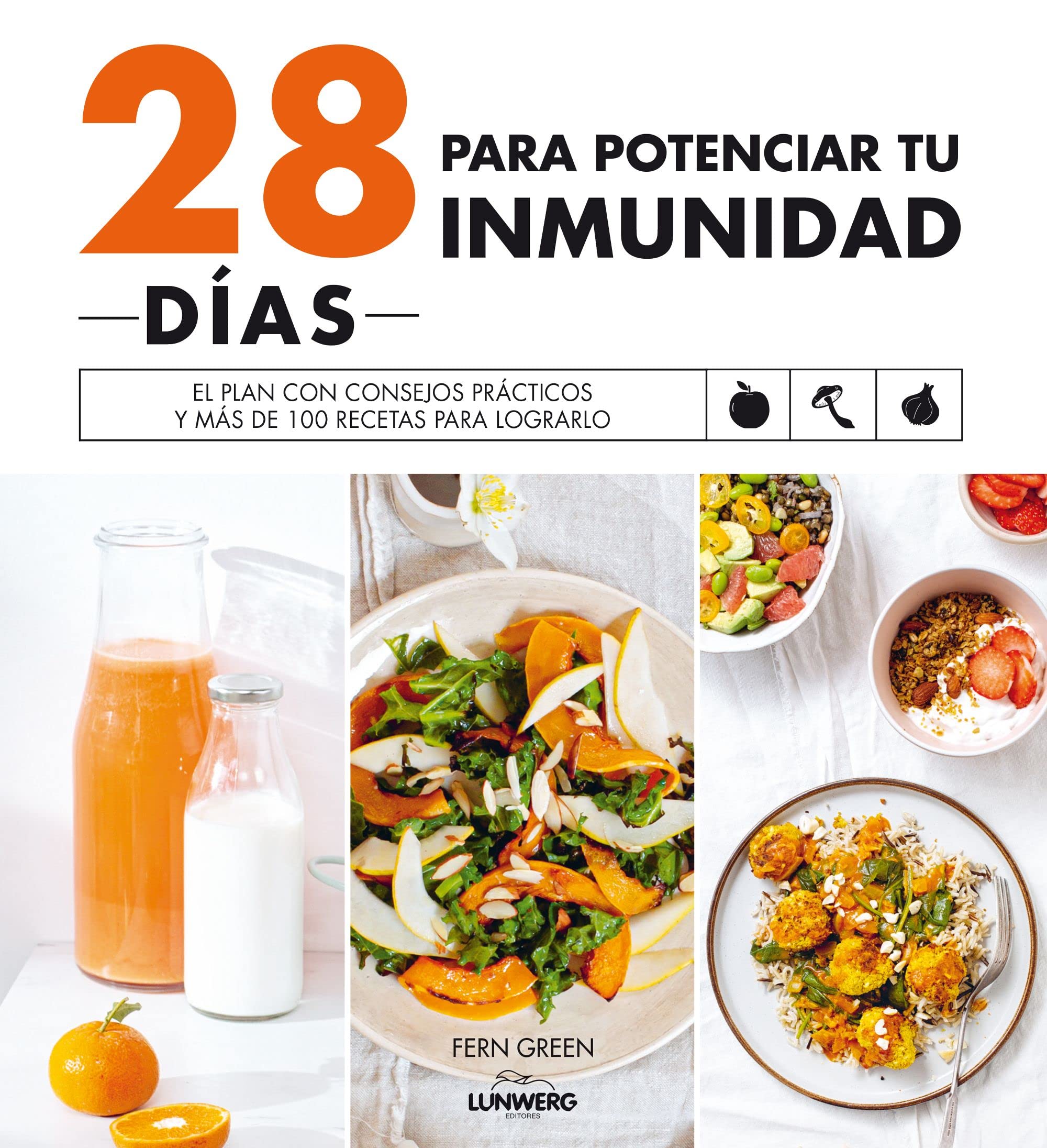28 días para potenciar tu inmunidad: El plan con consejos prácticos y más de 100 recetas para lograrlo book