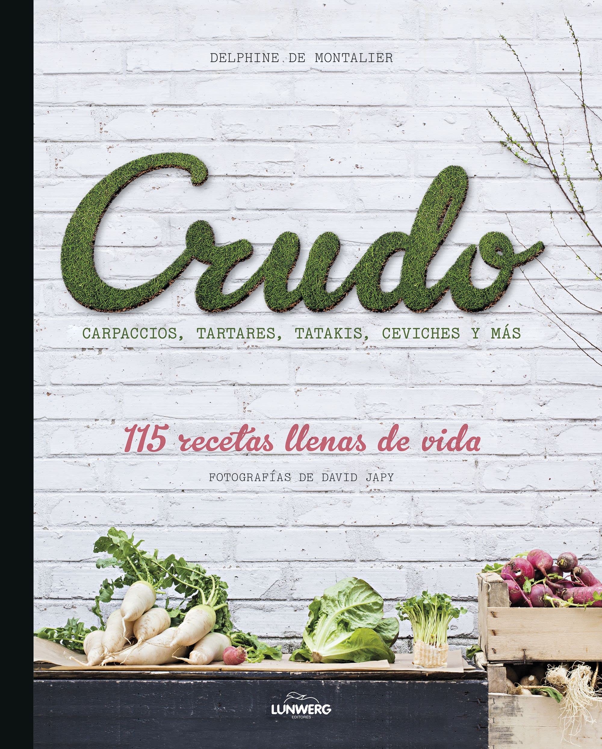 Crudo: 115 recetas llenas de vida book