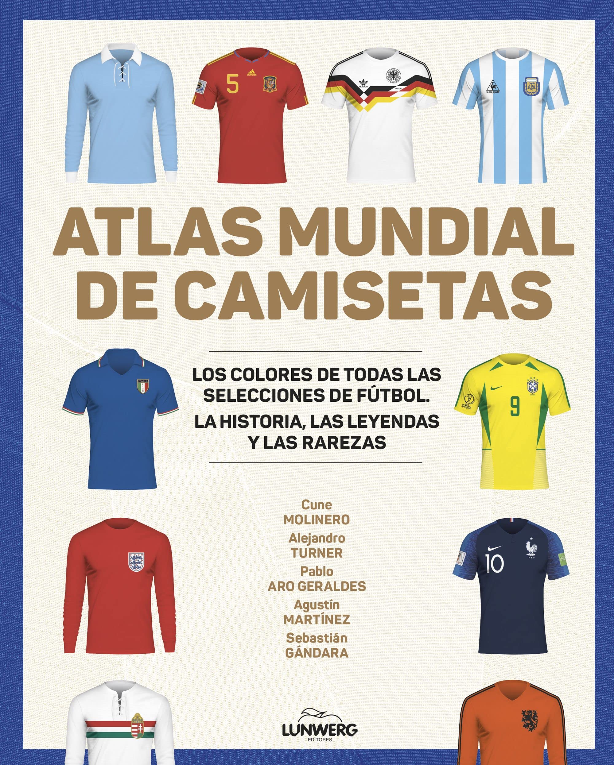 Atlas mundial de camisetas: Los colores de todas las selecciones de fútbol book